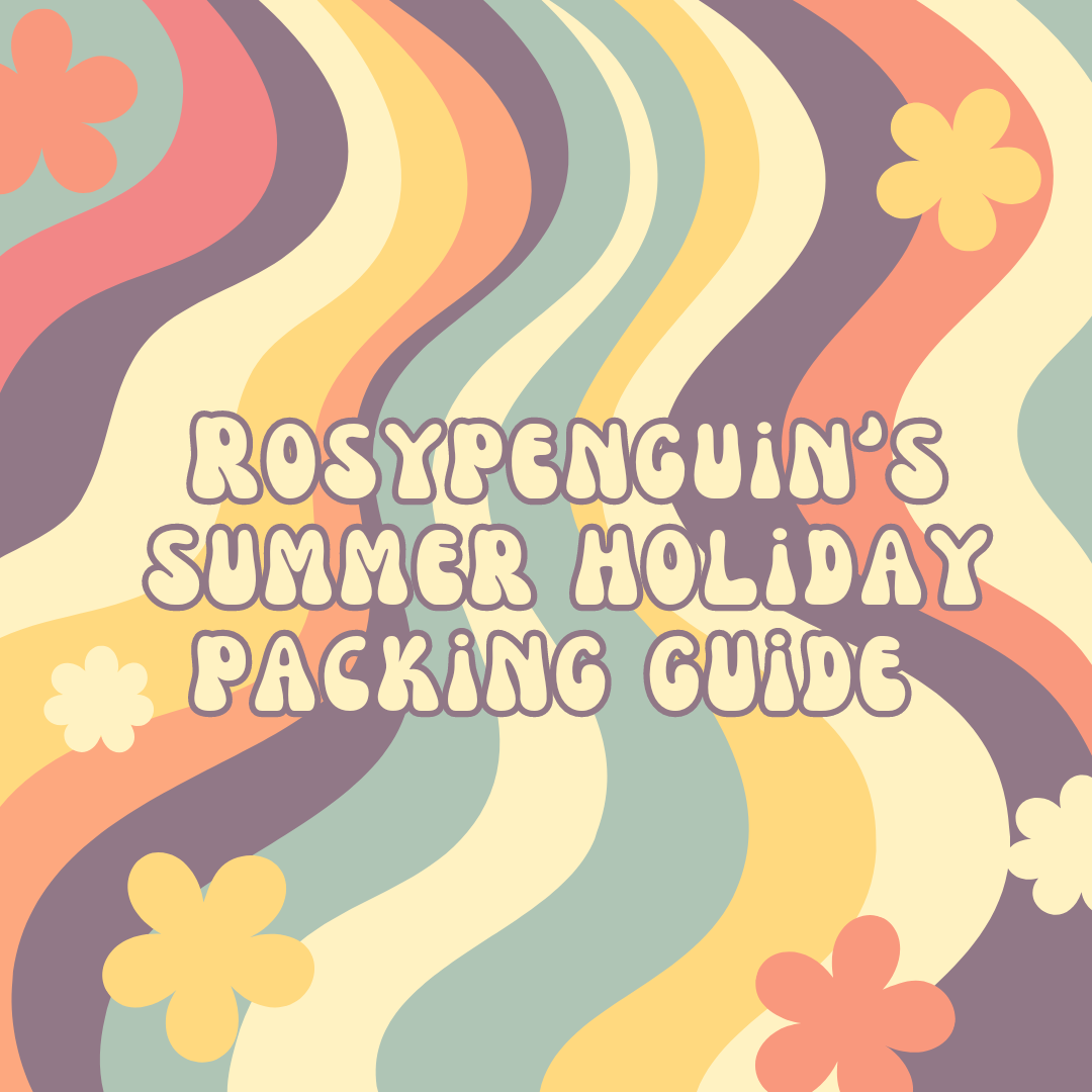 Rosypenguin's summer holiday packing guide