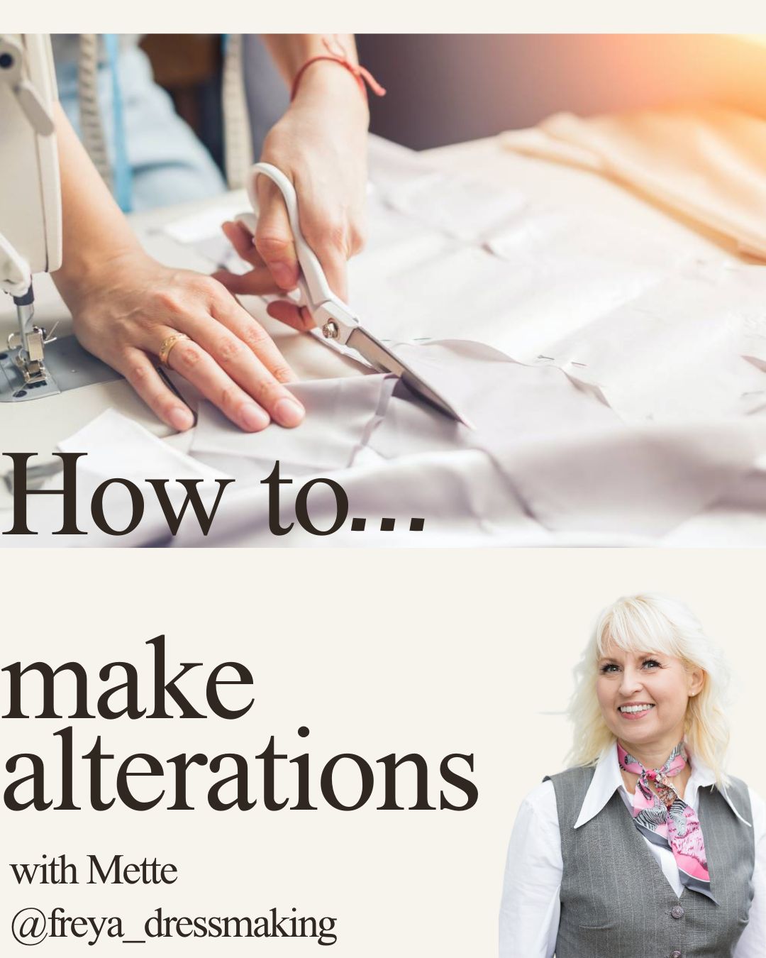 HOW TO MAKE ALTERATIONS WORKSHOP